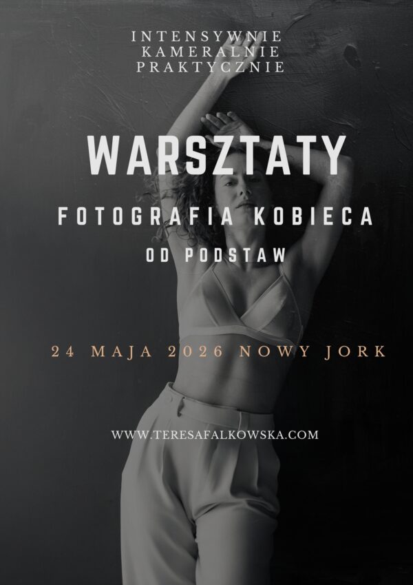 WARSZTATY -FOTOGRAFIA KOBIECA OD PODSTAW - 24 MAJA NOWY JORK + PRACA Z KLIENTKĄ - pozowanie w fotografii kobiecej