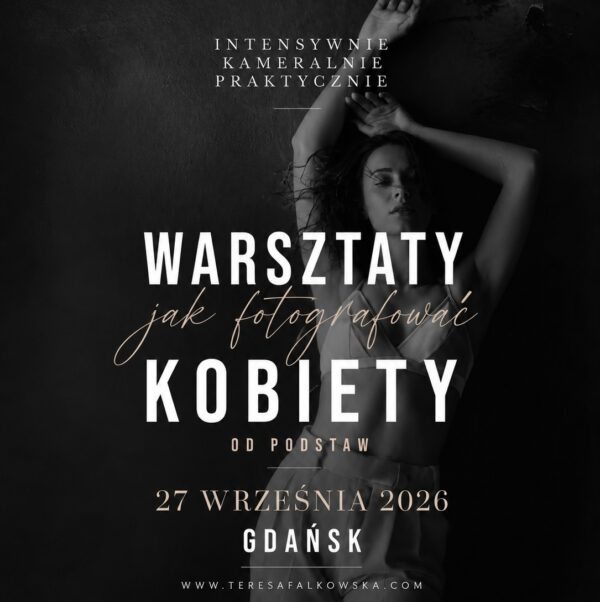 PRAKTYCZNE WARSZTATY DLA FOTOGRAFÓW  - 27 września Gdańsk